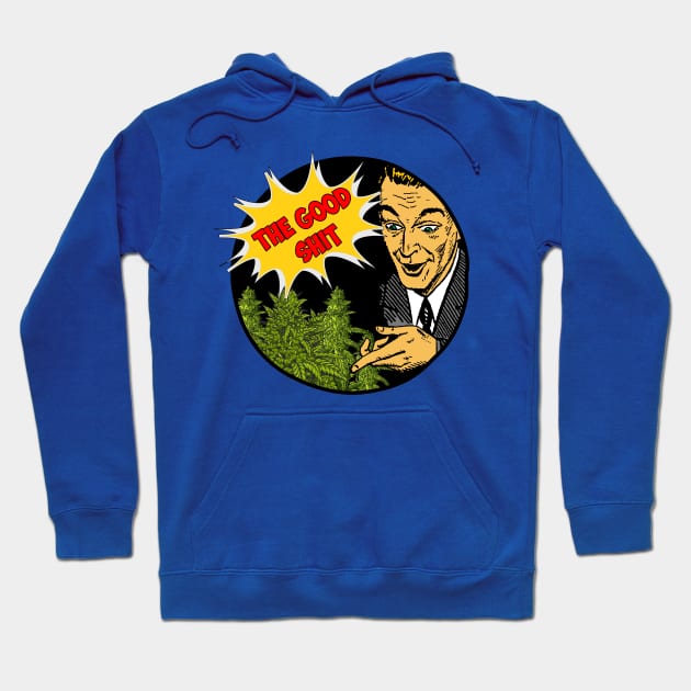 THE GOOD SHIT Hoodie by theanomalius_merch